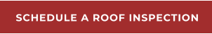 SCHEDULE A ROOF INSPECTION